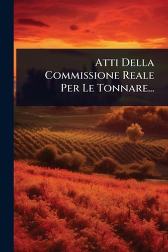 Atti della commissione reale - atti,